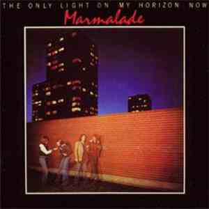 Marmalade - The Only Light On My Horizon Now FLAC