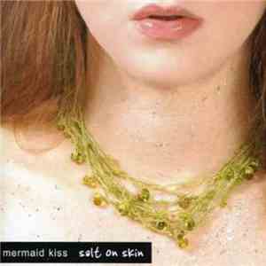 Mermaid Kiss - Salt On Skin FLAC