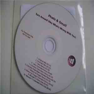 Phats & Small - Turn Around (Hey What's Wrong With You) FLAC