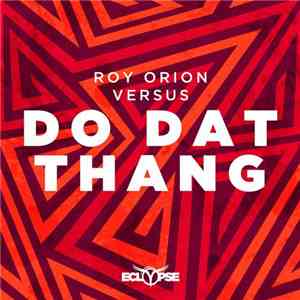 Roy Orion, Versus  - Do Dat Thang FLAC
