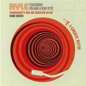 Ryle Featuring Kiki Kyte & Folami - Something's Got Me Walking On Air / Soho House FLAC