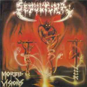 Sepultura - Morbid Visions / Bestial Devastation FLAC