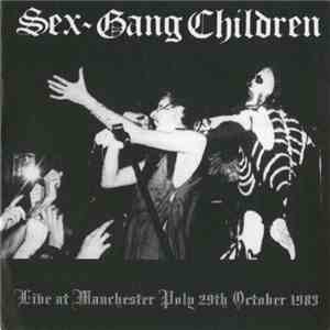 Sex Gang Children - Live At Manchester Poly 29th October 1983 FLAC