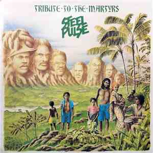 Steel Pulse - Tribute To The Martyrs FLAC