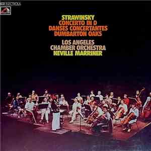 Strawinsky, The Los Angeles Chamber Orchestra, Neville Marriner - Concerto In D / Danses Concertantes / Dumbarton Oaks FLAC