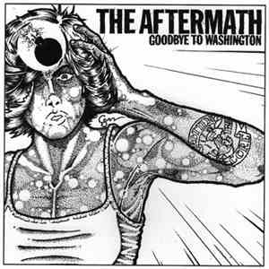The Aftermath - Goodbye To Washington FLAC