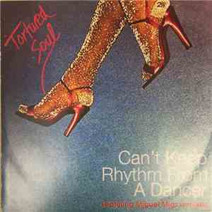 Tortured Soul - Can't Keep Rhythm From A Dancer FLAC