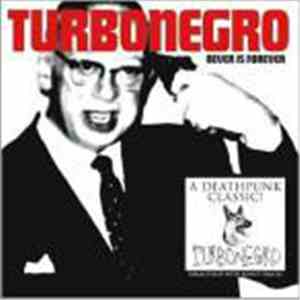 Turbonegro - Never Is Forever FLAC