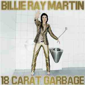 Billie Ray Martin - 18 Carat Garbage FLAC