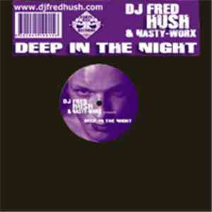 Fred Hush & Nasty-Worx - Deep In The Night FLAC
