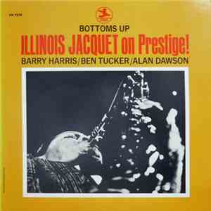 Illinois Jacquet - Bottoms Up - Illinois Jacquet On Prestige! FLAC