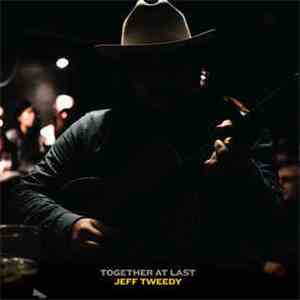 Jeff Tweedy - Together At Last (Loft Acoustic Session I) FLAC