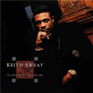 Keith Sweat - I'll Give All My Love To You FLAC