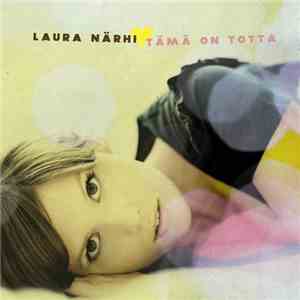 Laura Närhi - Tämä On Totta FLAC