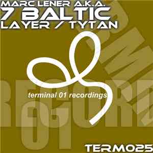 Marc Lener A.k.a. 7 Baltic - Layer / Tytan FLAC