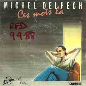 Michel Delpech - Ces Mots Là FLAC
