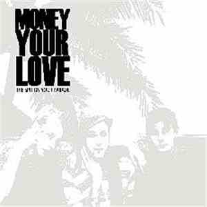 Money Your Love - The Spit On Your Parade FLAC