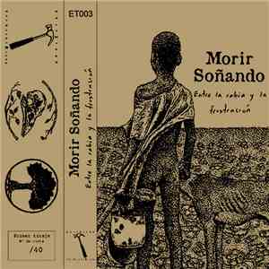 Morir Soñando - Entre la Rabia y la Frustración FLAC