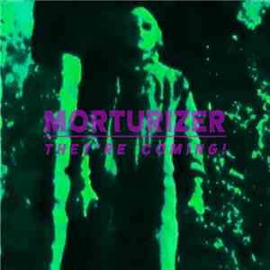 Morturizer - They're Coming! FLAC