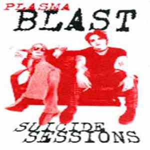 Plasma Blast - Suicide Sessions FLAC
