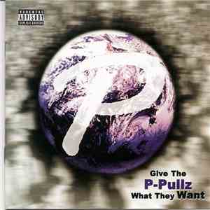 P-Pullz - Give The P-Pullz What They Want FLAC