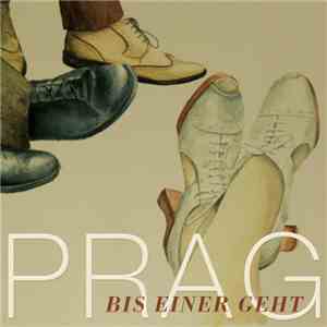 Prag - Bis Einer Geht FLAC