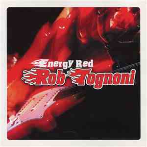 Rob Tognoni - Energy Red FLAC