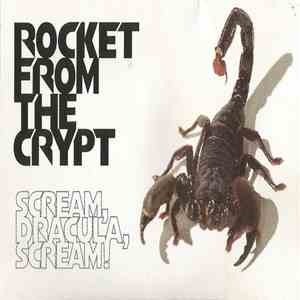 Rocket From The Crypt - Scream, Dracula, Scream! FLAC