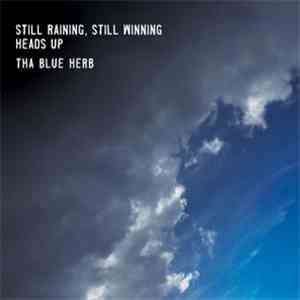 Tha Blue Herb - Still Raining, Still Winning / Heads Up FLAC