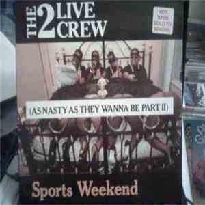 The 2 Live Crew - Sports Weekend (As Nasty As They Wanna Be Part II) FLAC