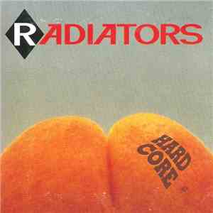 The Radiators  - Hard Core FLAC