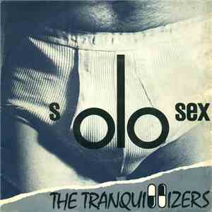 The Tranquillizers - Solo Sex FLAC