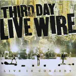 Third Day - Live Wire FLAC