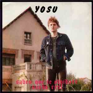 Yosu - Sabes Que Te Olvidare / Sueno Real FLAC