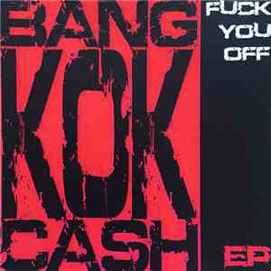 Bangkok Cash - Fuck You Off EP FLAC