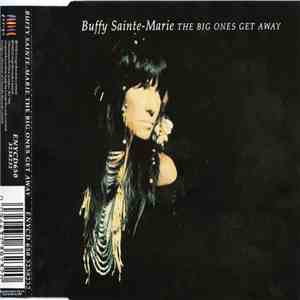 Buffy Sainte-Marie - The Big Ones Get Away FLAC