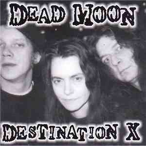 Dead Moon - Destination X FLAC