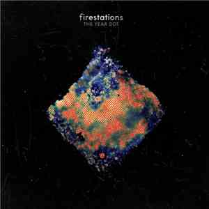 Firestations - The Year Dot FLAC