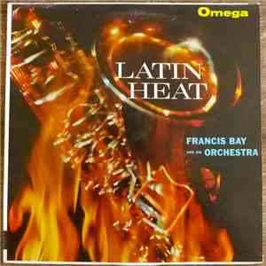 Francis Bay And His Orchestra - Latin Heat FLAC