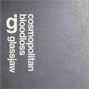 Glassjaw - Cosmopolitan Bloodloss FLAC