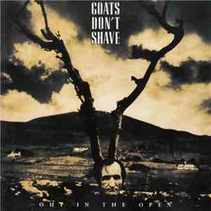 Goats Don't Shave - Out In The Open FLAC