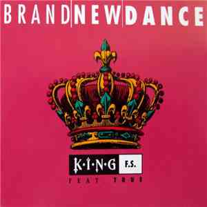 King F.S. Feat. True - Brand New Dance FLAC
