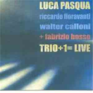 Luca Pasqua - Trio + 1 = Live FLAC