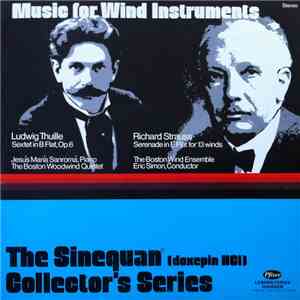 Ludwig Thuille / Richard Strauss - Jesús María Sanromá - The Boston Wind Ensemble / The Boston Woodwind Quintet, Eric Simon - Music For Wind Instruments FLAC