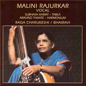 Malini Rajurkar, Subhash Kamat, Aravind Thatte - Raga Charukeshi / Bhairavi FLAC