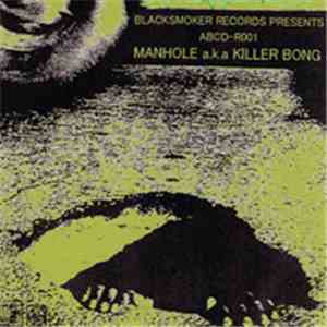 Manhole A.K.A. Killer Bong - Black Smoker Records Presents ABCD-R001 FLAC