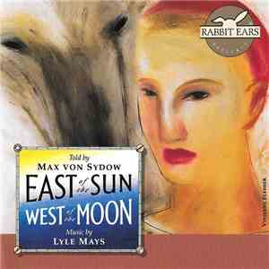 Max Von Sydow, Lyle Mays - East Of The Sun, West Of The Moon FLAC