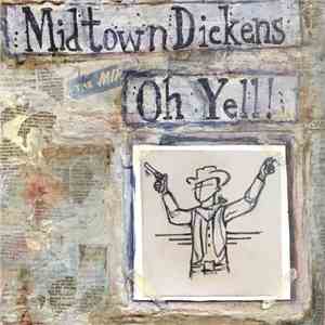 Midtown Dickens - Oh Yell! FLAC