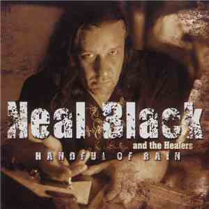Neal Black And The Healers - Handful Of Rain FLAC
