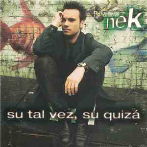 Nek - Su Tal Vez, Su Quizá FLAC